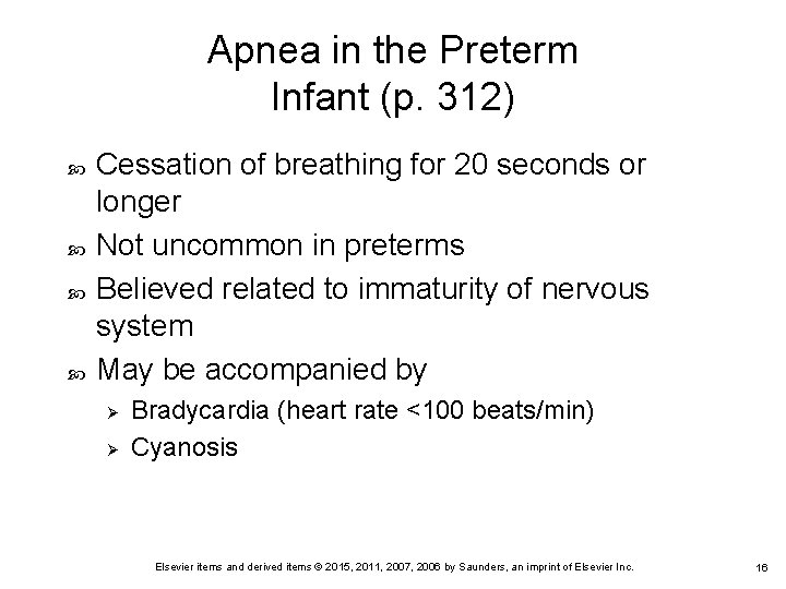 Apnea in the Preterm Infant (p. 312) Cessation of breathing for 20 seconds or