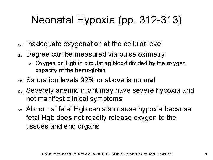 Neonatal Hypoxia (pp. 312 -313) Inadequate oxygenation at the cellular level Degree can be