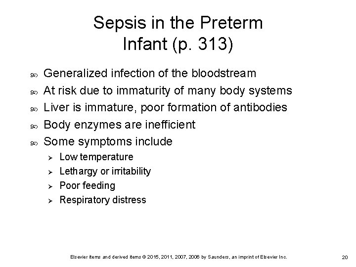 Sepsis in the Preterm Infant (p. 313) Generalized infection of the bloodstream At risk