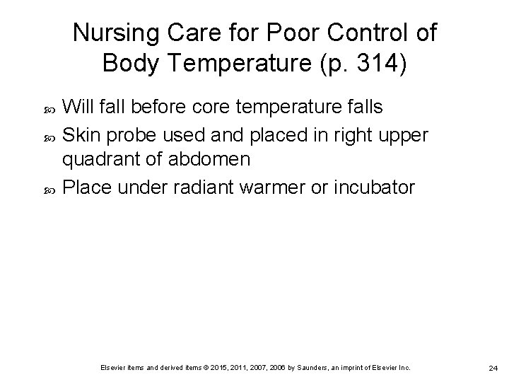 Nursing Care for Poor Control of Body Temperature (p. 314) Will fall before core