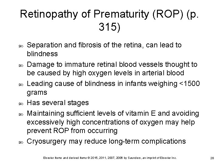 Retinopathy of Prematurity (ROP) (p. 315) Separation and fibrosis of the retina, can lead