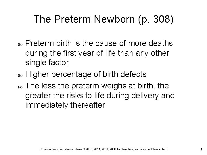 The Preterm Newborn (p. 308) Preterm birth is the cause of more deaths during