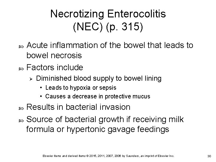 Necrotizing Enterocolitis (NEC) (p. 315) Acute inflammation of the bowel that leads to bowel