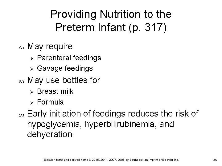 Providing Nutrition to the Preterm Infant (p. 317) May require Ø Ø May use