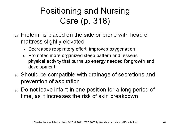 Positioning and Nursing Care (p. 318) Preterm is placed on the side or prone