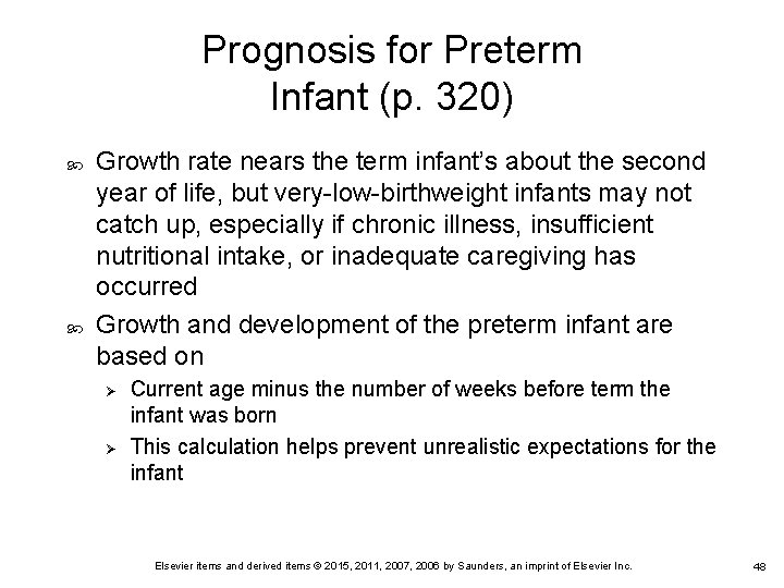 Prognosis for Preterm Infant (p. 320) Growth rate nears the term infant’s about the