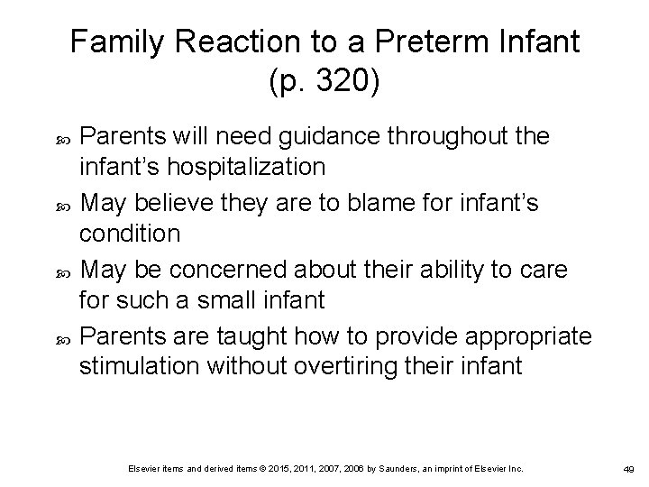 Family Reaction to a Preterm Infant (p. 320) Parents will need guidance throughout the