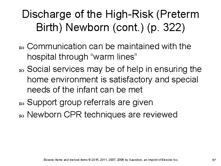 Discharge of the High-Risk (Preterm Birth) Newborn (cont. ) (p. 322) Communication can be