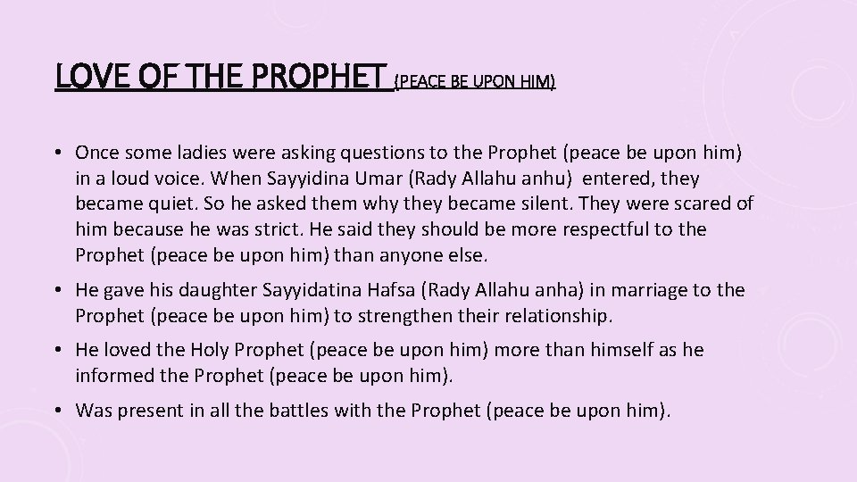 LOVE OF THE PROPHET (PEACE BE UPON HIM) • Once some ladies were asking