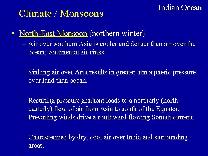 Climate / Monsoons Indian Ocean • North-East Monsoon (northern winter) – Air over southern