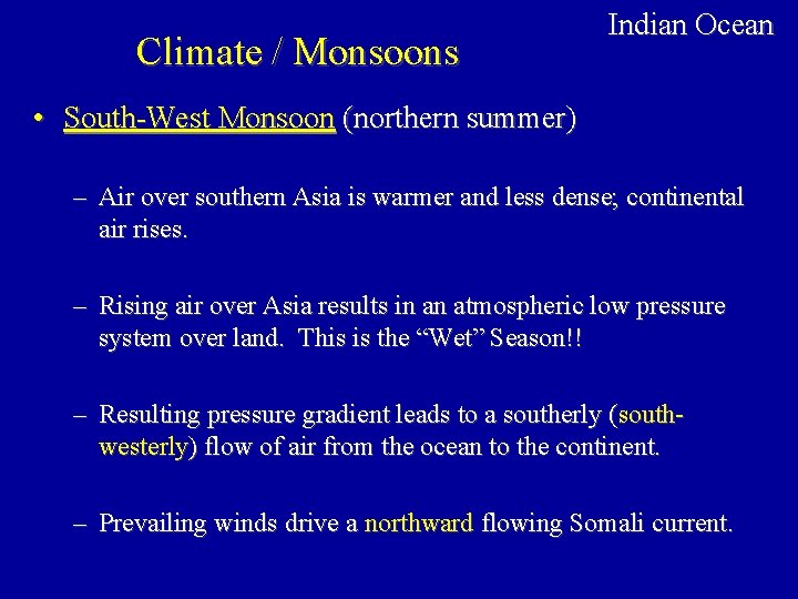 Climate / Monsoons Indian Ocean • South-West Monsoon (northern summer) – Air over southern