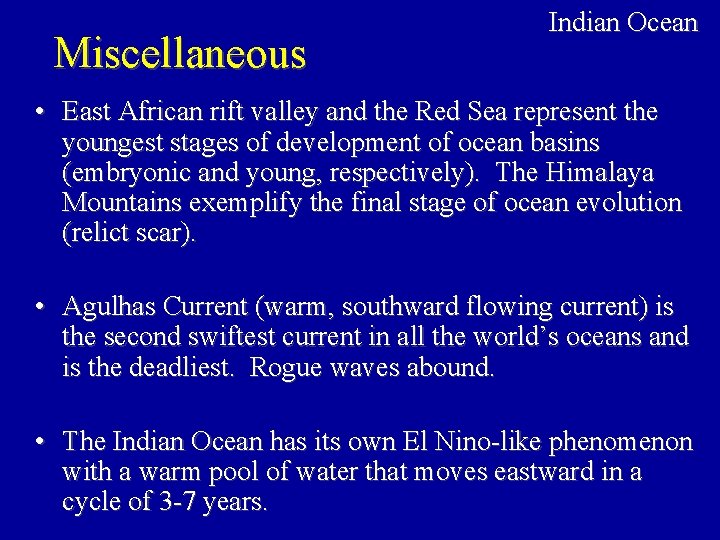 Miscellaneous Indian Ocean • East African rift valley and the Red Sea represent the