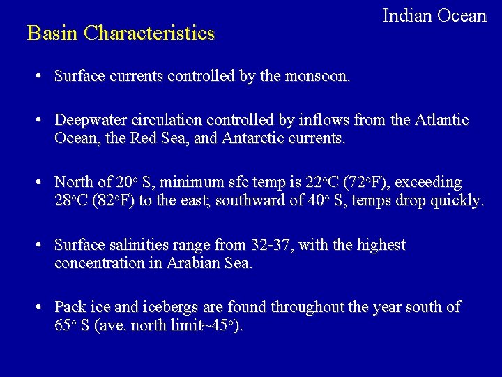 Basin Characteristics Indian Ocean • Surface currents controlled by the monsoon. • Deepwater circulation