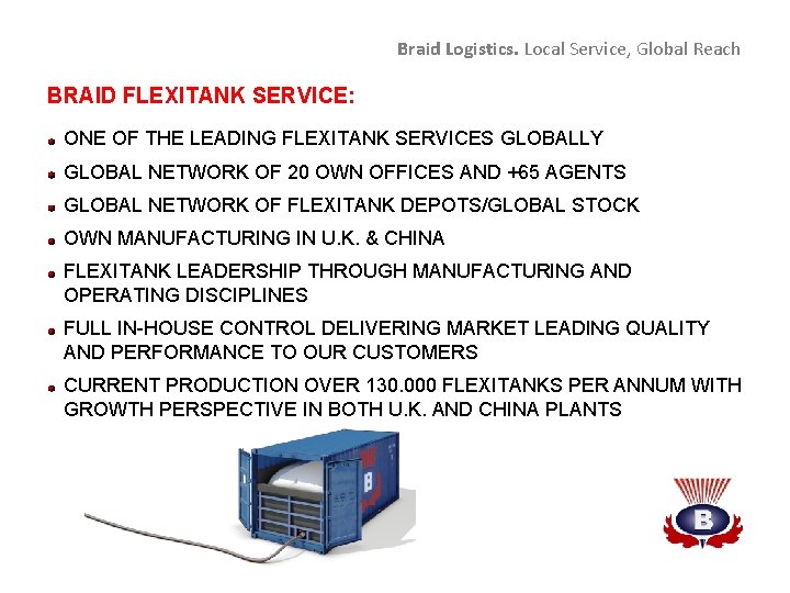 Braid Logistics. Local Service, Global Reach BRAID FLEXITANK SERVICE: ONE OF THE LEADING FLEXITANK