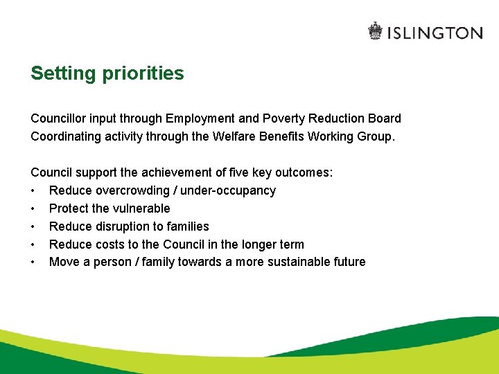 Setting priorities Councillor input through Employment and Poverty Reduction Board Coordinating activity through the