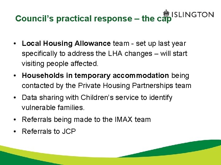 Council’s practical response – the cap • Local Housing Allowance team - set up