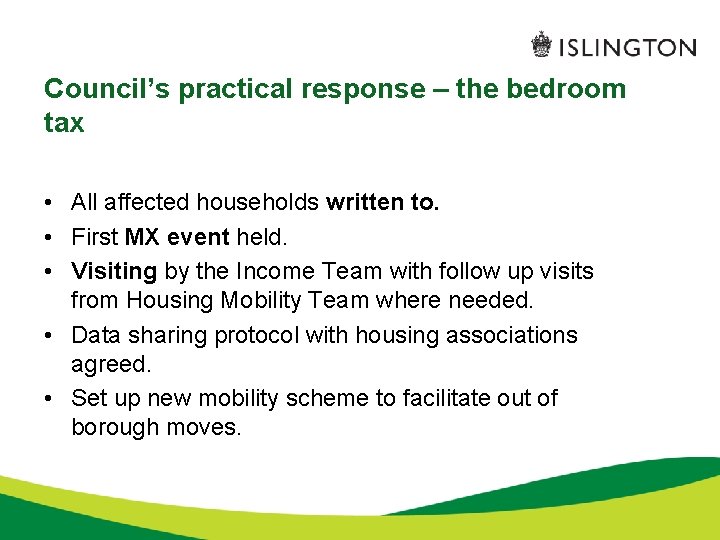Council’s practical response – the bedroom tax • All affected households written to. •