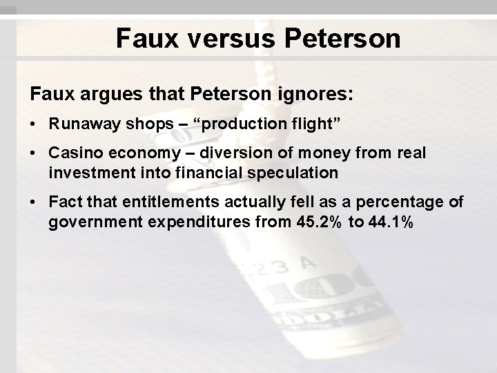 Faux versus Peterson Faux argues that Peterson ignores: • Runaway shops – “production flight”