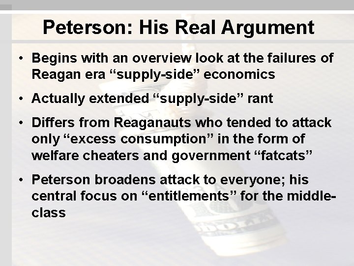 Peterson: His Real Argument • Begins with an overview look at the failures of