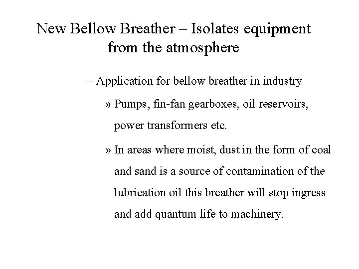 New Bellow Breather – Isolates equipment from the atmosphere – Application for bellow breather