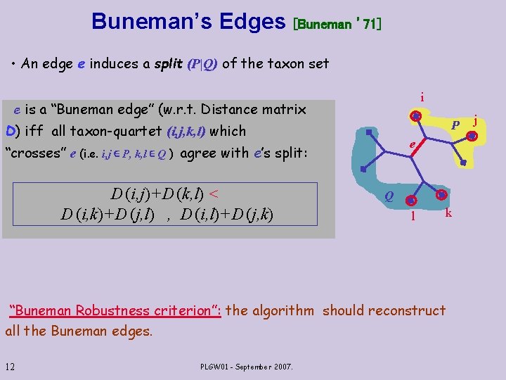 Buneman’s Edges [Buneman ’ 71] • An edge e induces a split (P|Q) of