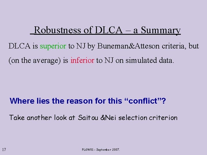 Robustness of DLCA – a Summary DLCA is superior to NJ by Buneman&Atteson criteria,