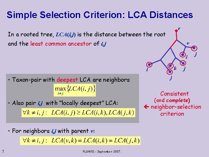 Simple Selection Criterion: LCA Distances r In a rooted tree, LCA(i, j) is the