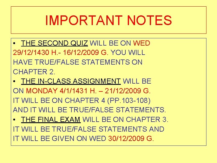 IMPORTANT NOTES • THE SECOND QUIZ WILL BE ON WED 29/12/1430 H. - 16/12/2009