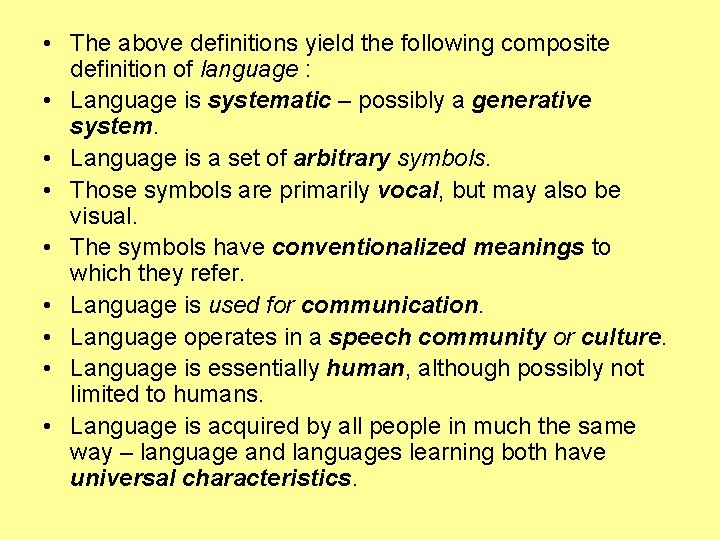  • The above definitions yield the following composite definition of language : •