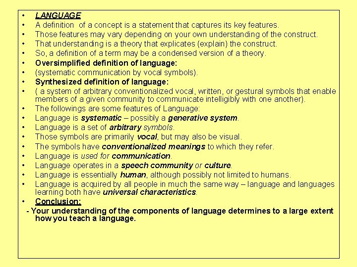  • • • LANGUAGE A definition of a concept is a statement that