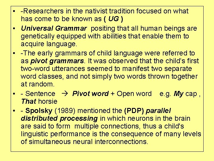  • -Researchers in the nativist tradition focused on what has come to be