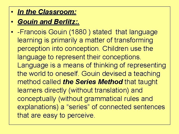  • In the Classroom: • Gouin and Berlitz: . • -Francois Gouin (1880