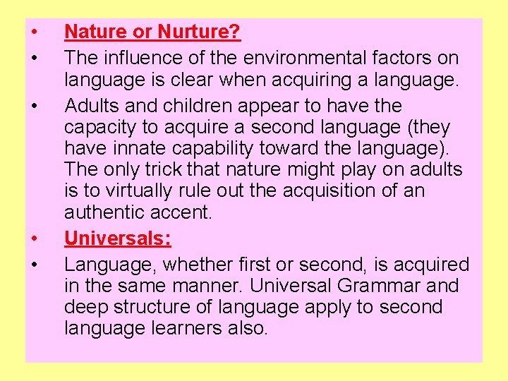  • • • Nature or Nurture? The influence of the environmental factors on
