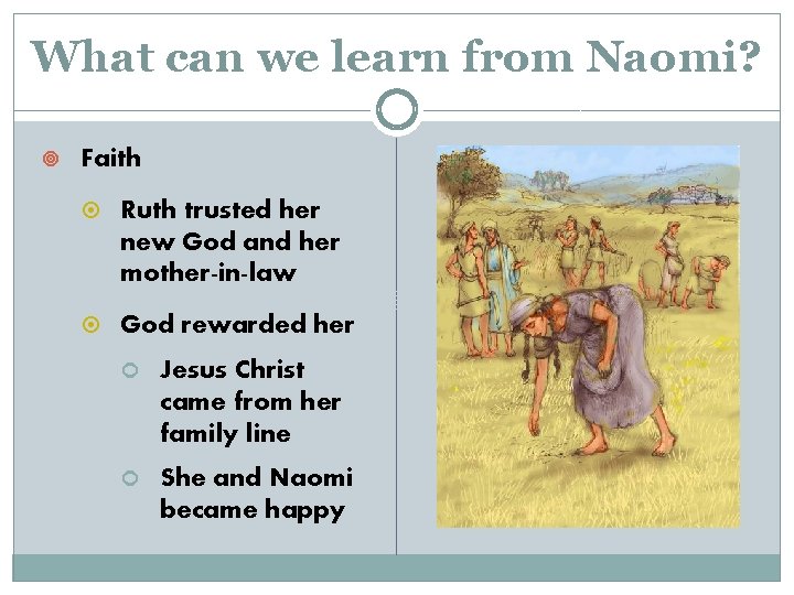 What can we learn from Naomi? Faith Ruth trusted her new God and her