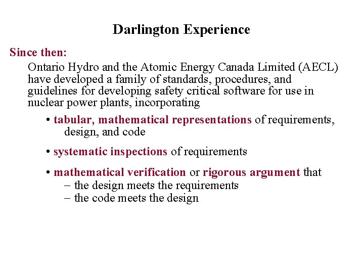 Darlington Experience Since then: Ontario Hydro and the Atomic Energy Canada Limited (AECL) have