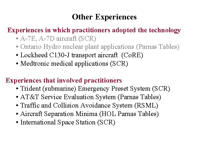 Other Experiences in which practitioners adopted the technology • A-7 E, A-7 D aircraft