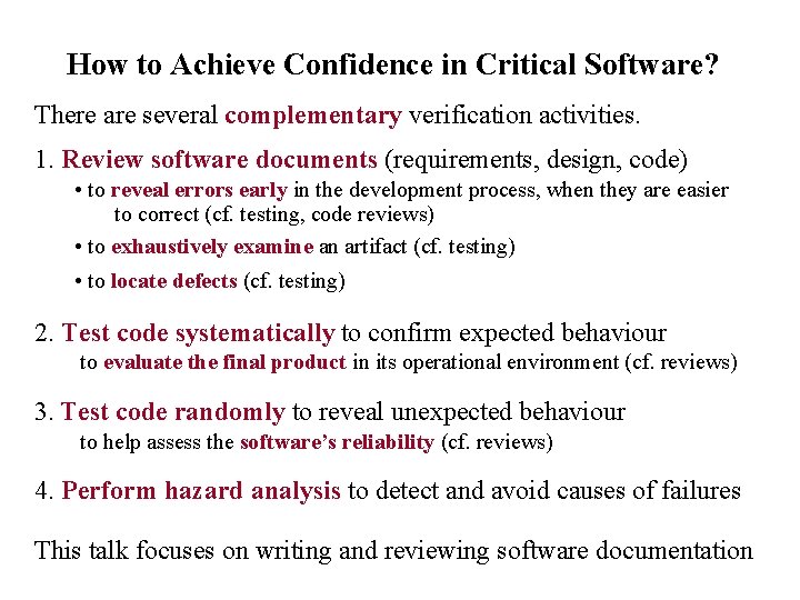 How to Achieve Confidence in Critical Software? There are several complementary verification activities. 1.