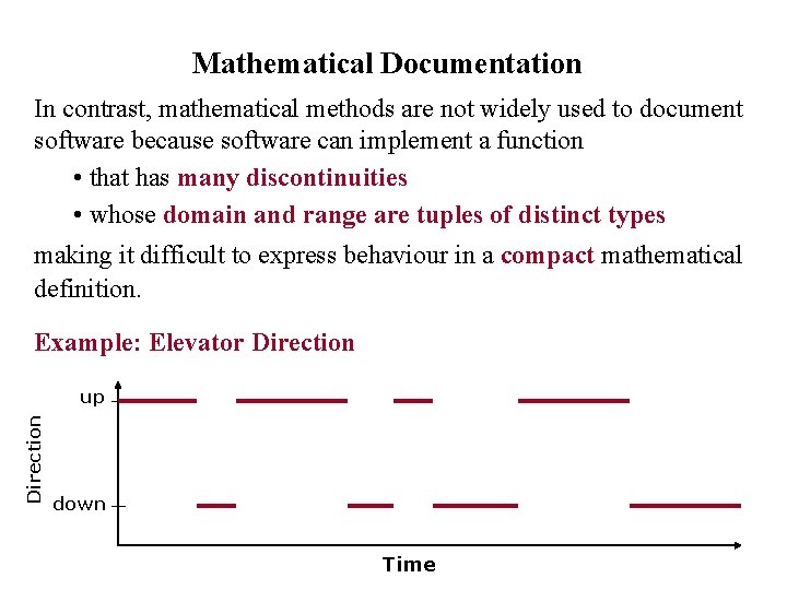 Mathematical Documentation In contrast, mathematical methods are not widely used to document software because