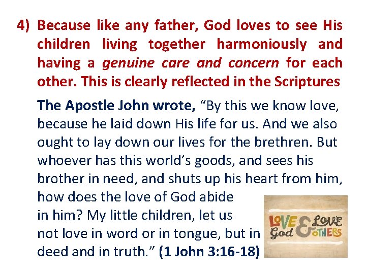 4) Because like any father, God loves to see His children living together harmoniously