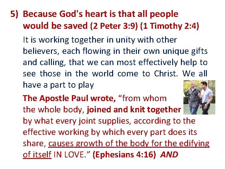 5) Because God's heart is that all people would be saved (2 Peter 3: