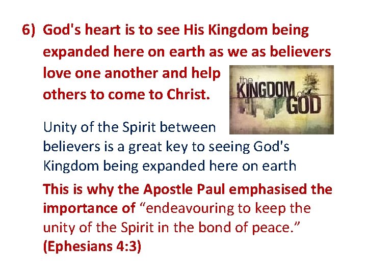 6) God's heart is to see His Kingdom being expanded here on earth as