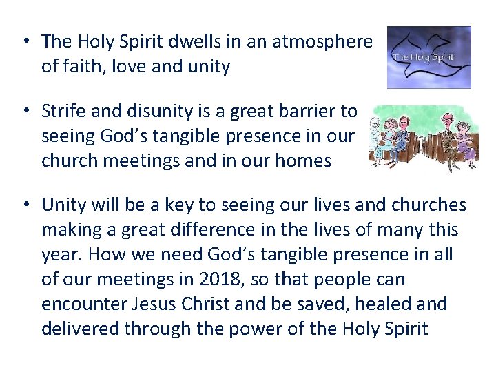  • The Holy Spirit dwells in an atmosphere of faith, love and unity