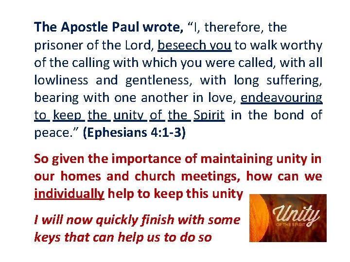 The Apostle Paul wrote, “I, therefore, the prisoner of the Lord, beseech you to