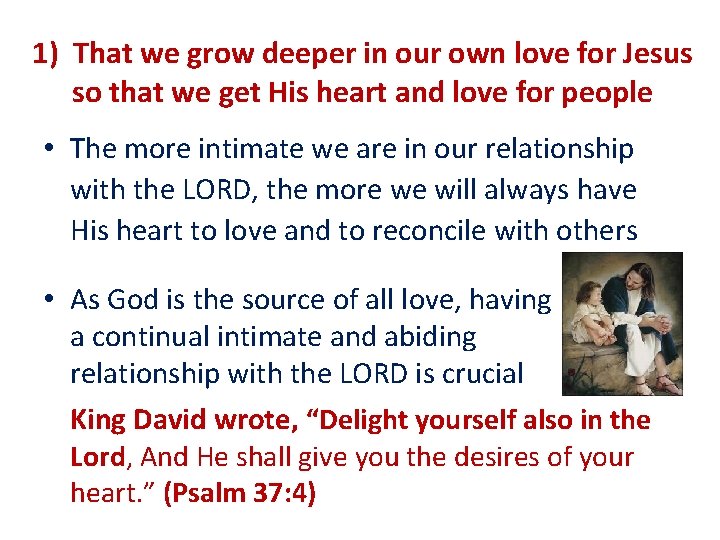 1) That we grow deeper in our own love for Jesus so that we