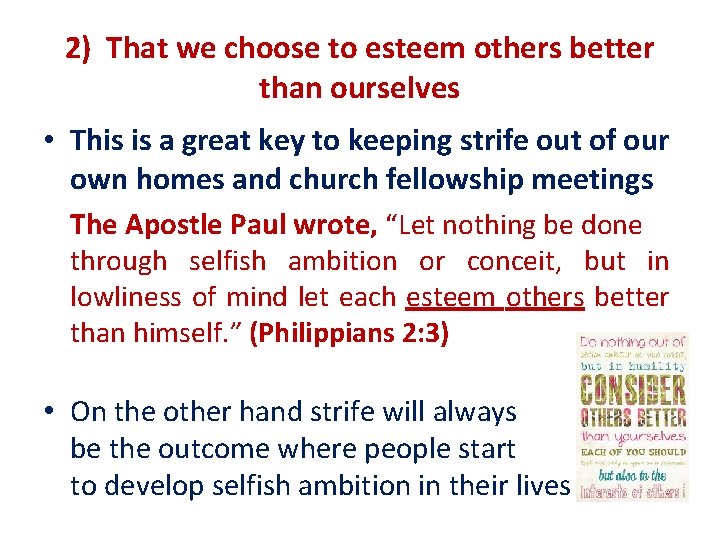 2) That we choose to esteem others better than ourselves • This is a