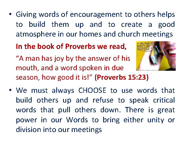  • Giving words of encouragement to others helps to build them up and