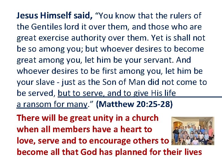 Jesus Himself said, “You know that the rulers of the Gentiles lord it over