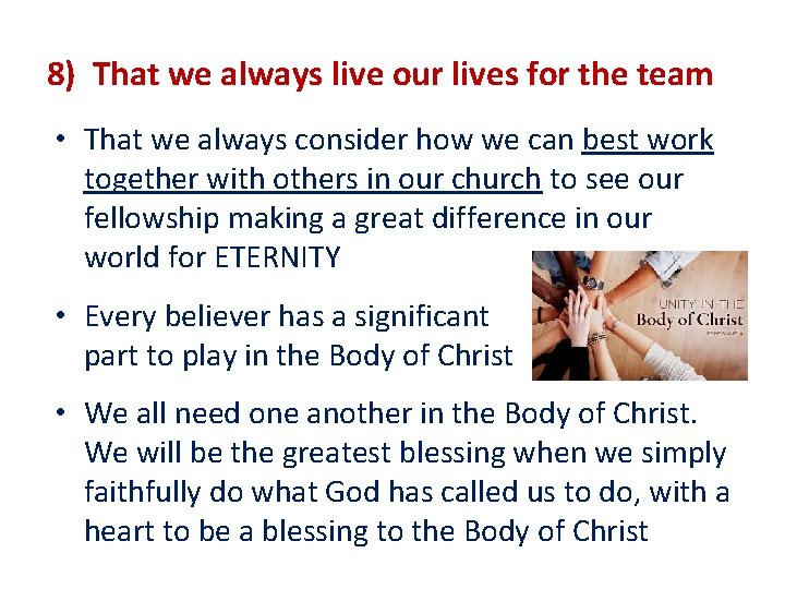 8) That we always live our lives for the team • That we always