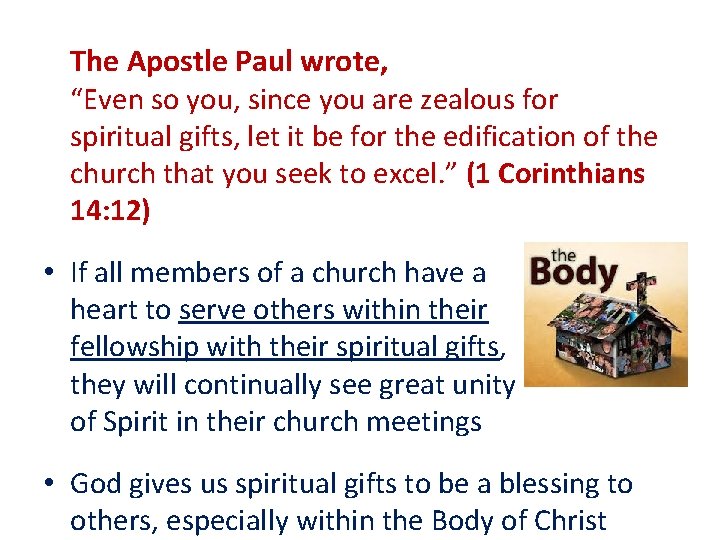 The Apostle Paul wrote, “Even so you, since you are zealous for spiritual gifts,