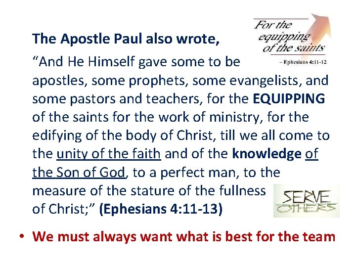 The Apostle Paul also wrote, “And He Himself gave some to be apostles, some